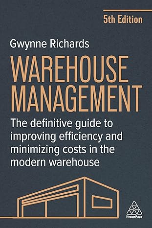 Warehouse Management: The Definitive Guide to Improving Efficiency and Minimizing Costs in the Modern Warehouse (5th Edition) - Orginal Pdf